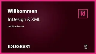 InDesign User Group Berlin #31 – InDesign & XML