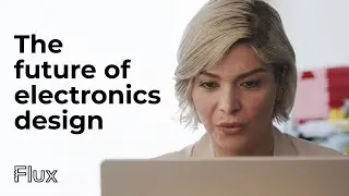 Flux – The Future of Electronics Design