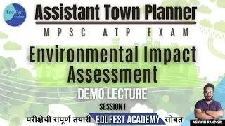Introduction to Environmental Impact Assessment (EIA) | Demo Lecture for MPSC ATP by EduFest Academy
