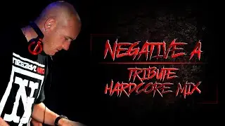 Negative A Tribute Hardcore Mix | The Core Of Madness EP159