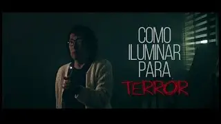 COMO ILUMINAR PARA TERROR / CINEMATOGRAFIA EN CASA