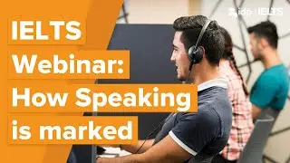 IELTS Speaking Masterclass (and how Speaking is marked) | IELTS: From start to finish