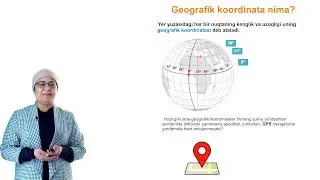 Nima uchun geografik koordinatalarni bilish kerak?