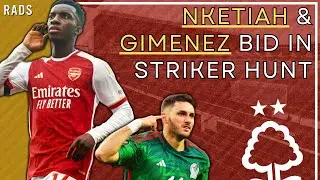 FOREST CHASE GIMENEZ & NKETIAH DEAL | Nottingham Forest Transfer News