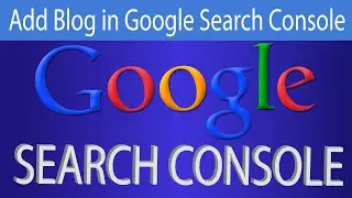 Add blog in google search console | Google Search Console in 2020