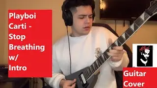 Stop Breathing NARCISSIST GUITAR INTRO - Playboi Carti x Unharmed x marceli