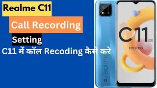 Realme C11 || AUTO Call Recording Settings||