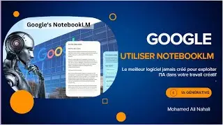 Utiliser notebooklm:Le meilleur logiciel jamais créé pour exploiter l'IA dans votre travail création