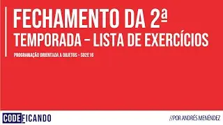 Fechamento de temporada - POO - s02e16