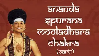 Ananda Spurana Mooladhara Chakra || Part 1 || Ananda Spurana || 01 Aug 2004