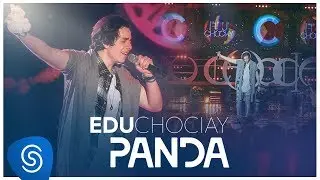 Edu Chociay - Panda (DVD Chociay) [Vídeo Oficial]