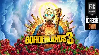 EPIC GAMES ÜCRETSİZ OYUNU ! [BORDERLANDS 3] TÜRKÇE ANLATIM (İLK İZLENİM)