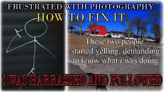 Frustrated with Photography (How to Fix it!!)