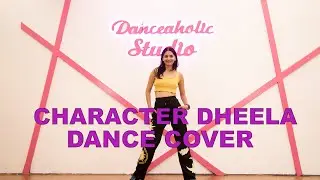 Character Dheela | Dance Video | Khyati Sahdev | Danceaholic Studio | Trending | Salman Khan |