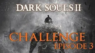 Dark Souls II - Challenge (ep. 3): Убить гаргулий саблей персонажем 58 уровня
