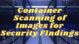 Container Image Scanning Solutions