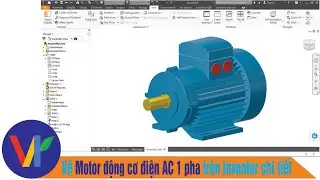 Autodesk Inventor | Vẽ Motor động cơ điện xoay chiều 1 pha chi tiết