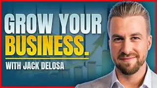 The Secret to Success Across Every Business with Jack Delosa
