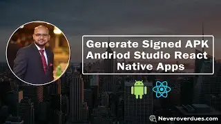 Generate Signed APK from Android Studio React Native Apps