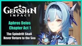 Aphros Delos Chapter: Act 1 - The Spindrift Shall Never Return to the Sea | Genshin Impact