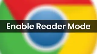 How to Use Google Chrome’s Hidden Reader Mode | Enable and Use Reader Mode in Chrome