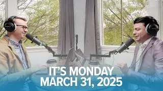 It's Monday, March 31, 2025