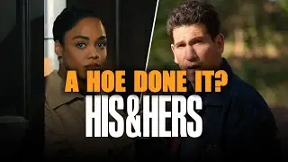 Netflix's His & Hers TV Series Stay Or Nay?