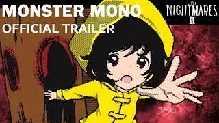 Monster Mono (OFFICIAL TRAILER) | Little Nightmares 2 Animation