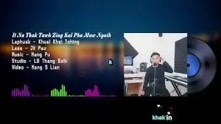 It Na Thak Tawh Zing Kal Pha | JV Pau | Official Music