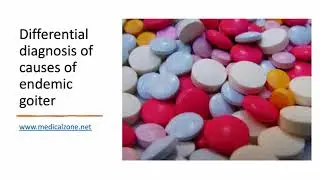Medical Zone - Differential diagnosis of causes of endemic goiter