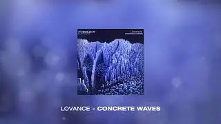 Lovance   Concrete Waves [Build It Records]