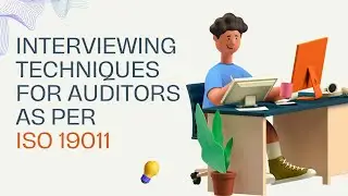 Interviewing Techniques for Auditors As Per ISO 19011