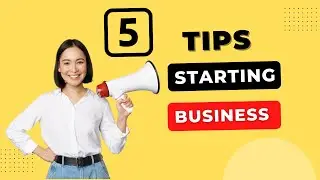 5 Tips for Starting a Business