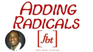Adding Radical Expressions [fbt]