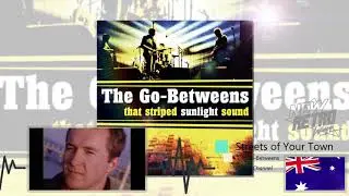 Streets of Your Town - The Go Betweens