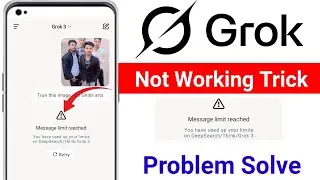 Solved Grok Ai Oops Error Retry Friend Problem | Grok Ai Message Limit Reached Problem 100% Fixed