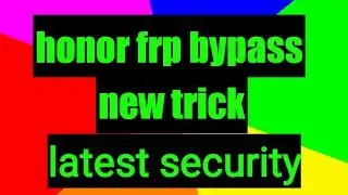 honor frp bypass latest security without computer | how to bypass honor frp latest sucurity