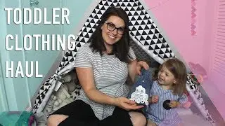 Toddler Clothing Haul || Toddler Girl