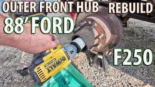 88 F250 Front Outer Hub Rebuild (Very long and detailed)