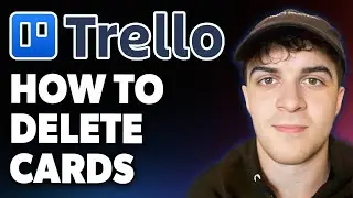 How to Delete Cards in Trello [2025 Full Guide]