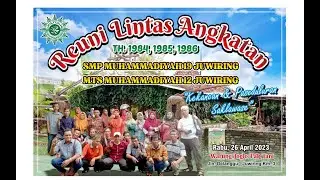 REUNI LINTAS ANGKATAN TH.1984, 1985,1986 SMP MUHAMADIYAH 19 JUWIRING & MTS MUHAMMADIYAH 12 JUWIRING