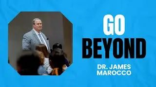 Go Beyond | Dr. James Marocco | King's Maui | 08/04/24 Sunday Evening