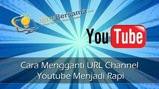 Tutorial Youtube Bagian 1 - Cara Mengganti URL Channel Youtube Menjadi Rapi