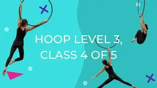 AERIAL HOOP / LYRA Level 3 COMPLETE CLASS!!