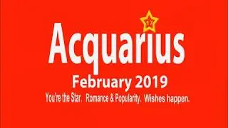 Acquarius February '19 You are the Star, Romance, Popularity, Family