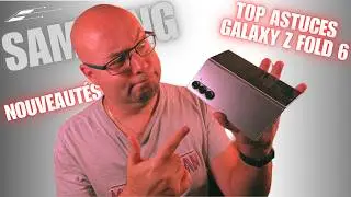 TOP ASTUCES Galaxy Z Fold 6 pour DRESSER son SAMSUNG sans DOULEUR !