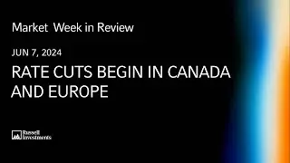 Rate cuts begin in Canada and Europe