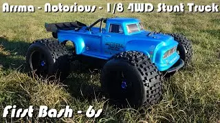 • Arrma - Notorious 6s BLX - First bash on 6s •