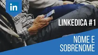 LinkeDica #1: Nome e Sobrenome