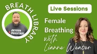 Breath Library Sessions - Female Breathing with Lianne Weaver